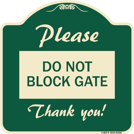 Signmission Please Do Not Block Gate Heavy-Gauge Aluminum Architectural Sign, 18" x 18", G-1818-23281 A-DES-G-1818-23281